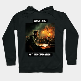 Education, Not Indoctrination Hoodie